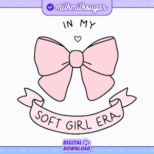 In My Soft Girl Era Svg Cut File For Cricut & Silhouette, Pink Bow Coquette Svg For Stickers, Bookmarks, Shirts, Libbey Cups, and Keychains