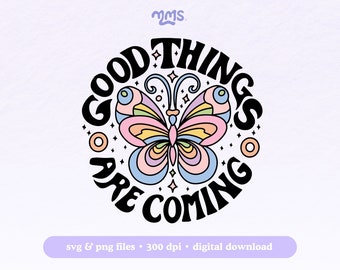 Good Things Are Coming Svg For Cricut, Mental Health Svg, Motivational Quote Svg For Stickers, Bookmarks, Shirts, Libbey Cups & Keychains