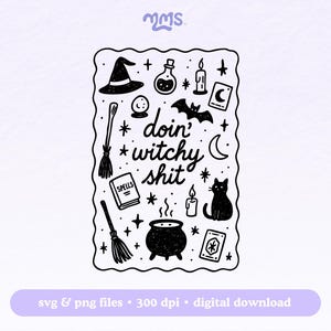 May include: A black and white illustration featuring witchy symbols such as a hat, potion bottle, broom, cauldron, and the phrase "doin' witchy shit." The design also includes stars, a bat, a crescent moon, a black cat, and a spell book.