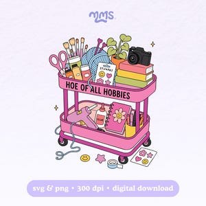 May include: A pink two-tiered rolling utility cart illustration featuring the text "HOE OF ALL HOBBIES" on the top shelf. The cart is filled with craft supplies including paint brushes, yarn, a camera, books, a glue gun, glue, and a notebook.