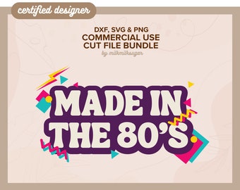 MADE IN THE 80S ⟡ cute trendy quotes svg, png & dxf cut files for tshirts or cups, cricut silhouette svg bundle for commercial use design