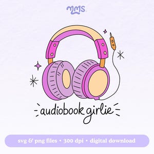 Audiobook Girlie Svg Png For Cricut, Spicy Book Svg, Booktok, Bookish Svg For Stickers, Bookmarks, Shirts, Libbey Cups & Motel Keychains