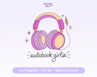 Audiobook Girlie Svg Png For Cricut, Spicy Book Svg, Booktok, Bookish Svg For Stickers, Bookmarks, Shirts, Libbey Cups & Motel Keychains