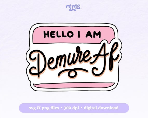 Hello I Am Very Demure Svg Cut File For Cricut & Silhouette, Very Cutesy Svg For Stickers, Bookmarks, Shirts, Libbey Cups, and Keychain