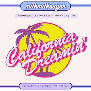 CALIFORNIA DREAM SVG Plik do cięcia Cricut i Silhouette, estetyka lat 2000., Trendy SVG, estetyka lat 90., Barbi SVG, BarbiCore, Lets Go Party SVG