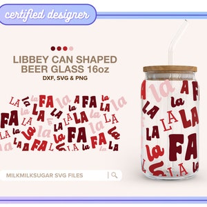 FA LA LA ⟡ holiday christmas svg file cup wrap for libbey 16oz beer can glass, includes svg dxf png cut files for Cricut and Silhouette