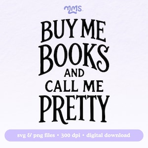 Buy Me Books Svg Png For Cricut, Spicy Book Svg, Booktok, Bookish Svg For Stickers, Bookmarks, Shirts, Libbey Cups & Motel Keychains