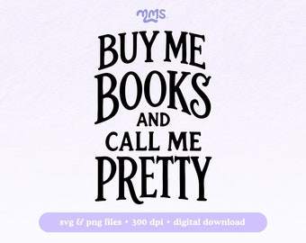 Buy Me Books Svg Png For Cricut, Spicy Book Svg, Booktok, Bookish Svg For Stickers, Bookmarks, Shirts, Libbey Cups & Motel Keychains