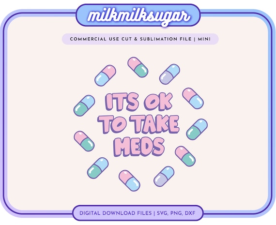 TAKE YOUR MEDS Svg Cut File For Cricut & Silhouette, Mental Health Svg, Happy Pills Svg, Anxiety Svg, Depression Svg, Cute Quote Svg