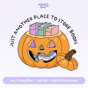 May include: A cartoon illustration of an orange jack-o'-lantern with books inside. The text around the pumpkin reads "JUST ANOTHER PLACE TO STORE BOOKS." The pumpkin has a small stem and a smaller pumpkin next to it.