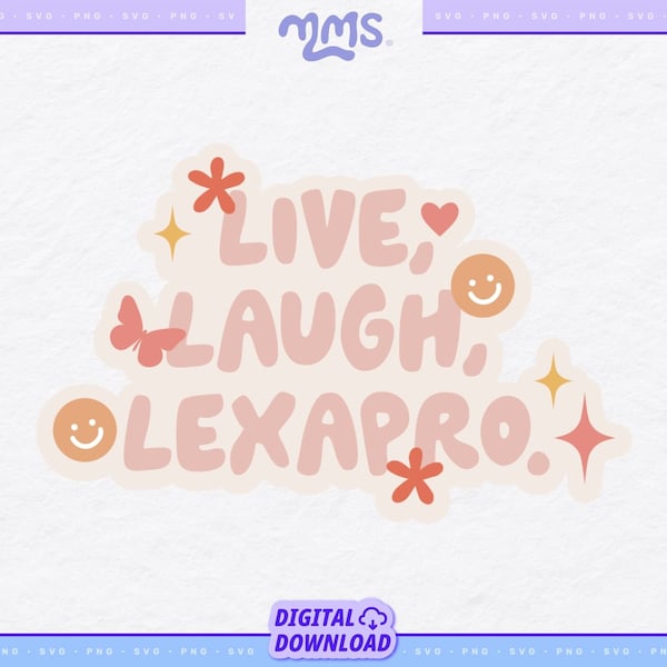 LIVE LAUGH LEXAPRO Svg Cut File For Cricut & Silhouette, Mental Health Svg, Happy Pills Svg, Anxiety Svg, Depression Svg, Cute Quote Svg