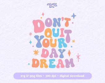 DON&#39;T QUIT SVG Cut File For Cricut or Silhouette, Inspirational Svg, Motivational Quote Svg, Cute Quote Svg, Positive Quote | Day Dream