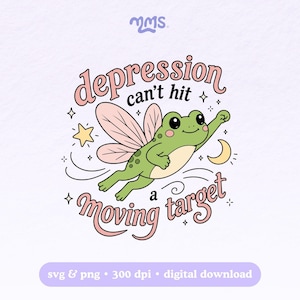 La depresión no puede darle a un objetivo en movimiento SVG PNG, archivo digital de rana de salud mental, diseño divertido y motivacional para Cricut