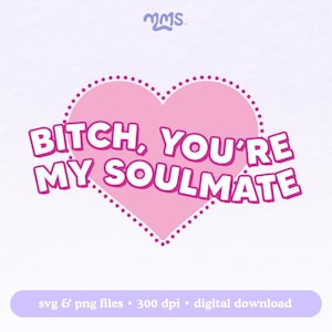 VALENTINES DAY SVG Cut File For Cricut or Silhouette, Valentines Quote Svg, Funny Valentines Svg, Quote Sublimation | You&#39;re My Soulmate