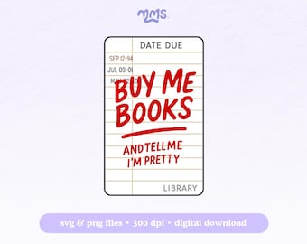 Buy Me Books Svg Png For Cricut, Spicy Book Svg, Booktok, Bookish Svg For Stickers, Bookmarks, Shirts, Libbey Cups & Motel Keychains