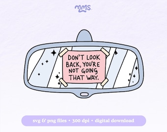 Don&#39;t Look Back Svg Png File For Cricut, Mental Health Svg, Motivational Qupte Svg For Stickers, Bookmarks, Shirts, Libbey Cups & Keychains