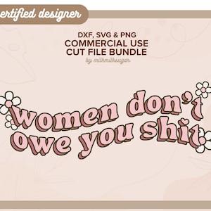 WOMEN Don't OWE Mini ⟡ esthetische citaten svg, png en dxf-bestanden knippen voor tshirts of kopjes, cricut silhouette svg-bundel voor commercieel gebruik