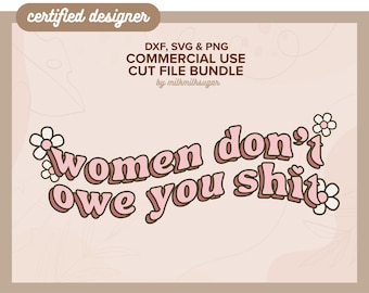 WOMEN DON'T OWE Mini ⟡ aesthetic quotes svg, png & dxf cut files for tshirts or cups, cricut silhouette svg bundle for commercial use