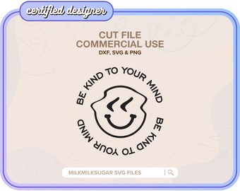 MENTAL HEALTH SVG Cut File For Cricut or Silhouette, Mental Health Sublimation Design, Self Love Svg, Pro Choice Svg | Be Kind To Your Mind