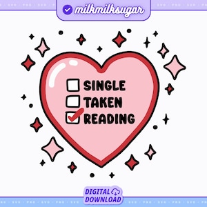 Single Taken Reading Svg Cut File For Cricut, Booktok, Valentines Day Bookish Png For Stickers, Bookmarks, Shirts, Libbey Cups & Keychains