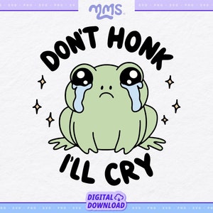 Don't Honk I'll Cry Svg Png-bestand voor Cricut, Mental Health Svg, Funny Svg voor stickers, bladwijzers, shirts, Libbey Cups & Motel sleutelhangers