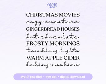 May include: A digital download of a set of Christmas-themed SVG and PNG files. The text reads "CHRISTMAS MOVIES cozy sweaters GINGERBREAD HOUSES hot chocolate FROSTY MORNINGS twinkling lights WARM APPLE CIDER baking cookies svg & png files 300 dpi digital download".