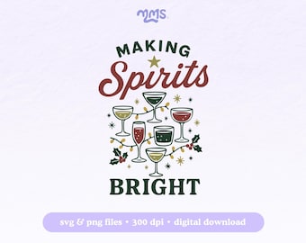 May include: A festive graphic with the words "MAKING Spirits BRIGHT" in green and burgundy. The design features various cocktail glasses, twinkling lights, holly, and stars, perfect for holiday celebrations.