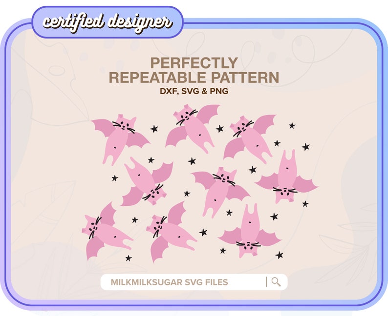 May include: A digital design featuring a pattern of pink bats with black whiskers and small black stars. The text reads "PERFECTLY REPEATABLE PATTERN" and "DXF, SVG & PNG". The design is labeled "certified designer" and "MILKMILKSUGAR SVG FILES".