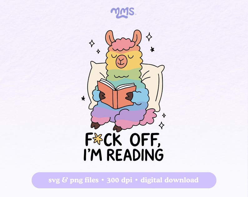 May include: A rainbow llama wearing a white headband and reading a book in bed. The text says "F*CK OFF, I'M READING".