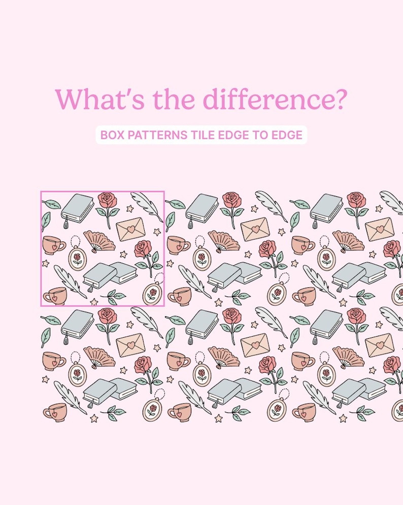 May include: A repeating pattern of illustrated objects including books, roses, teacups, fans, envelopes, and feathers on a pink background. The text "What's the difference?" and "BOX PATTERNS TILE EDGE TO EDGE" are displayed at the top.