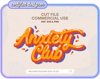 ANXIETY CLUB SVG Cut File For Cricut or Silhouette, Mental Health Awareness Svg, Self Love Svg Sublimation Design, Funny Anxiety Svg