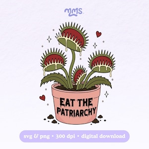 May include: A digital illustration of a Venus flytrap plant with green leaves and red-centered traps dripping with a white substance, potted in a pink planter with the text EAT THE PATRIARCHY in black, surrounded by small hearts and star icons.