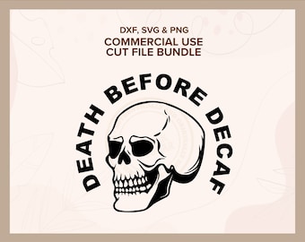DEATH BEFORE DECAF ⟡ Glastasse Kaffee-Zitate svg, cut Dateien für Cricut, Sublimation & Silhouette, svg dxf png für Grafiken zur kommerziellen Nutzung