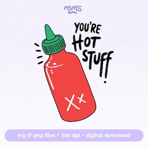 May include: Red and green hot sauce bottle with a white "X" and the text "You're Hot Stuff!"