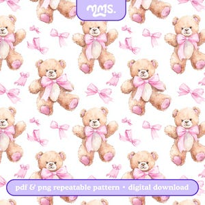 May include: A seamless pattern featuring watercolour illustrations of teddy bears with pink bows. The background is white. The text "pdf & png repeatable pattern - digital download" is at the bottom of the image.