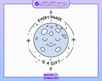 Every Phase Is A Gift Svg Png File For Cricut, Self Love, Mental Health Svg For Stickers, Bookmarks, Shirts, Libbey Cups & Motel Keychains