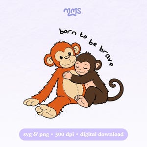 Könnte beinhalten: Illustration von zwei Cartoon-Affen, die sich umarmen. Der größere Affe ist orange mit einem beigen Bauch, und der kleinere Affe ist braun. Der Text "born to be brave" steht darüber.