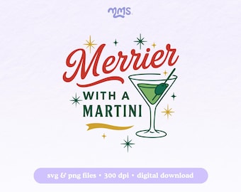 May include: A digital design with the words "Merrier with a Martini" in red and green, accompanied by a martini glass illustration. The design incorporates starburst accents and a banner. The bottom of the image includes text about the file type and resolution.