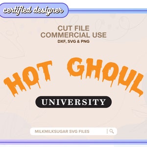 HOUT GHOUL UNIVERSITY Svg Cut File For Cricut or Silhouette, Halloween Quote Svg, Hot Ghoul Svg, Trendy Halloween Svg, Halloween Sublimation