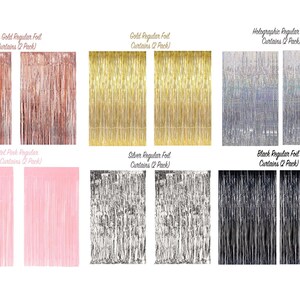 May include: Six different colors of foil curtains, each in a pack of two. The colors are rose gold, gold, holographic, pastel pink, silver, and black.