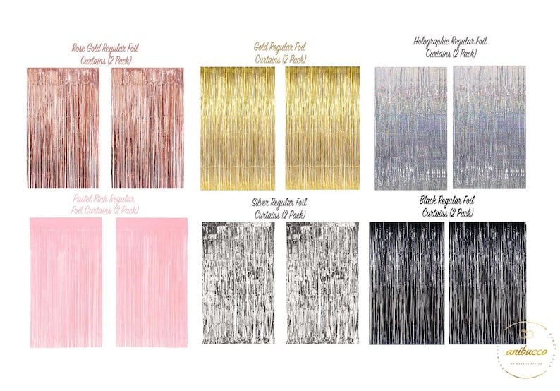 May include: Six different colors of foil curtains, each in a pack of two. The colors are rose gold, gold, holographic, pastel pink, silver, and black.