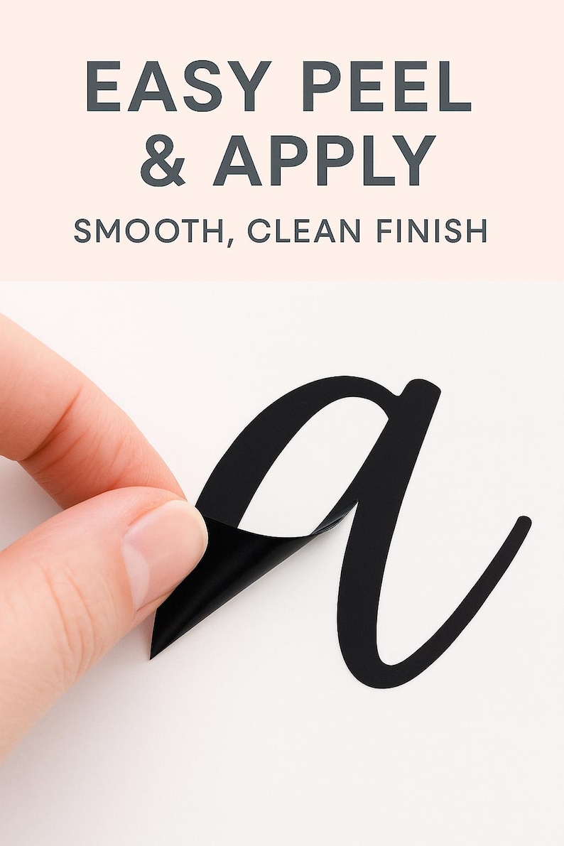 May include: A black vinyl letter 'a' is being peeled from a white surface. The text 'EASY PEEL & APPLY' and 'SMOOTH, CLEAN FINISH' are displayed in grey above the letter.