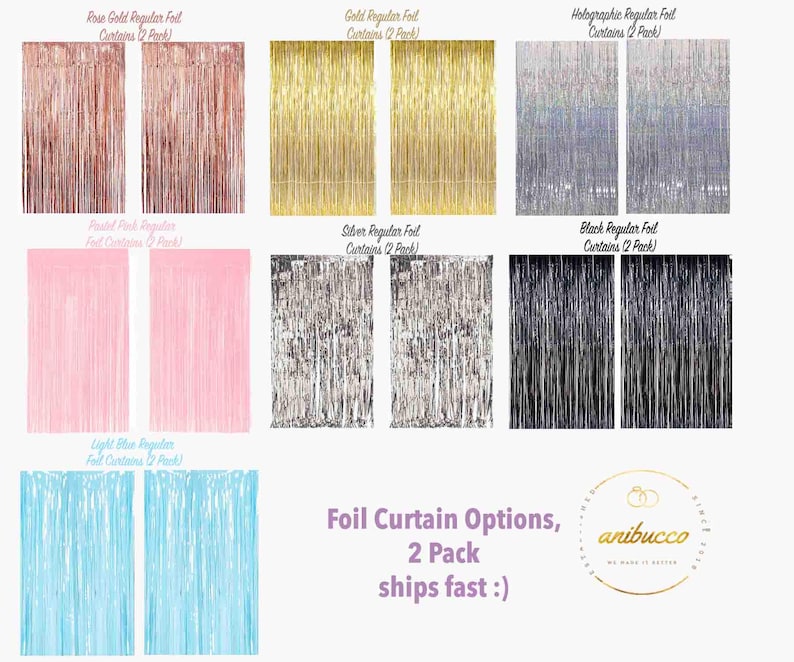 May include: A selection of foil curtains in various colors, including rose gold, gold, holographic, pastel pink, silver, black, and light blue. Each curtain set is a 2-pack. Text on the image reads "Foil Curtain Options, 2 Pack ships fast :)".