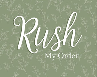 RUSH MY ORDER