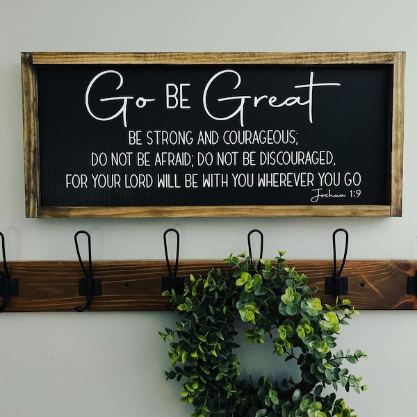 Go Be Great Sign | Joshua 1:9 | Bible Verse | Farmhouse Decor | Farmhouse Wall Decor | Inspirational