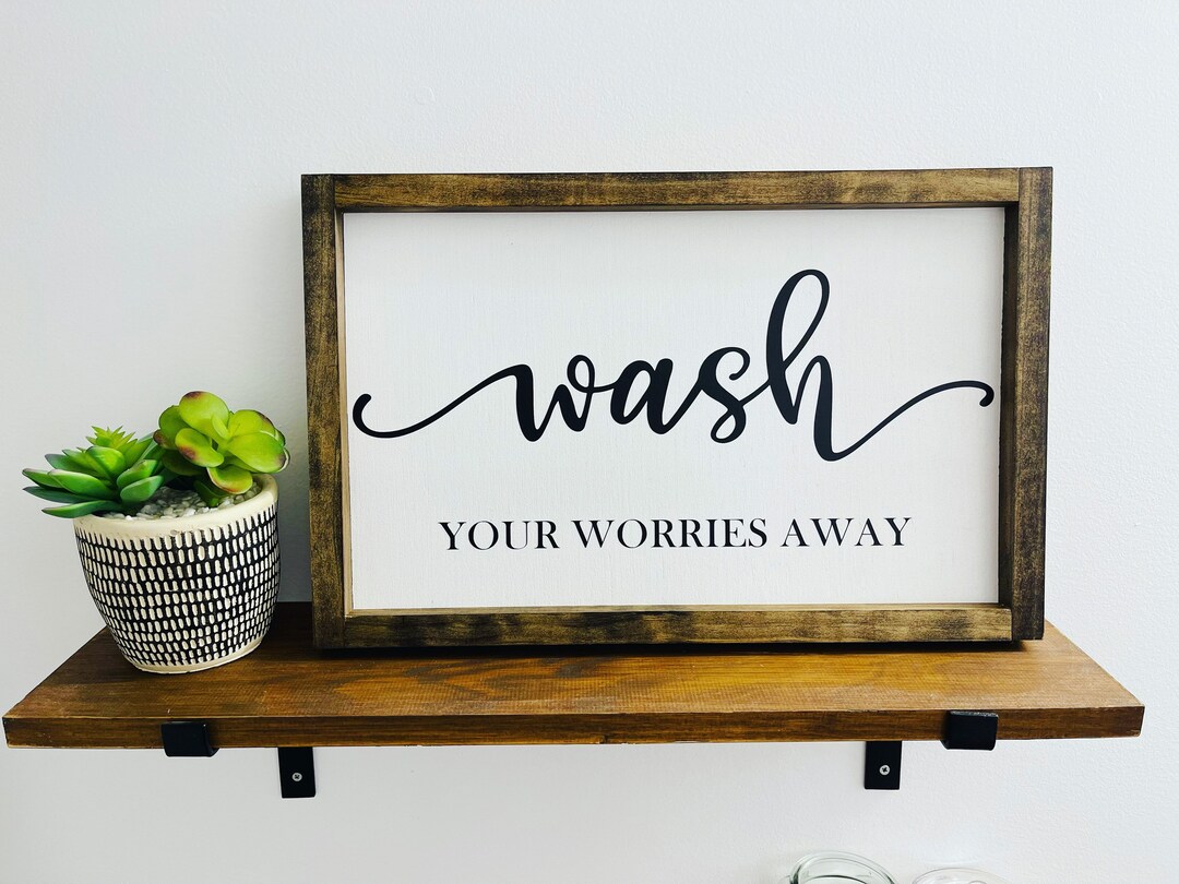 Wash Your Worries Away Sign Bathroom Sign Sign for - Etsy