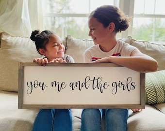 You, Me and The Girls Sign | Farmhouse Decor | Rustic Decor | Girl Mom | Mother’s Day Gift |