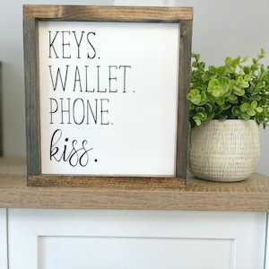 Keys Wallet Phone Kiss Wood Sign | Checklist Sign | Phone Keys Wallet Reminder | Reminder Sign | Farmhouse Decor | Rustic Decor | Entryway