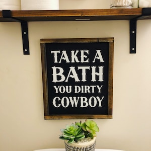 Take A Bath You Dirty Cowboy Farmhouse Framed Rustic Wood Bathroom Sign Home Decor