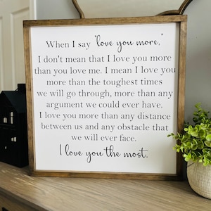When I Say I love You More Sign | I Love You More Than Any Distance | Wood Sign | Valentines | I Love You The Most | Master Bedroom Sign |